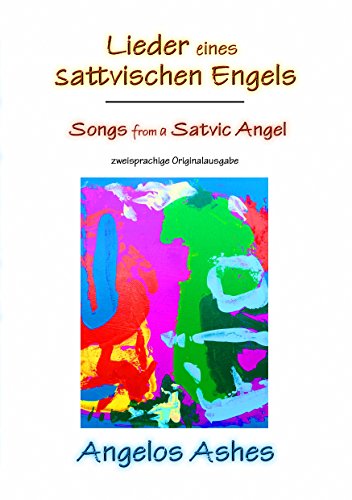 Lieder eines sattvischen Engels - Songs from a Satvic Angel: zweisprachige Originalausgabe (German Edition)