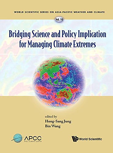 Bridging Science And Policy Implication For Managing Climate Extremes (World Scientific Series On Asia-pacific Weather And Climate Book 10)