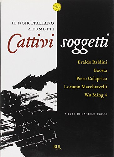 Cattivi soggetti. Il noir italiano a fumetti