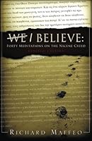I Believe: Forty Meditations on the Nicene Creed 1499716664 Book Cover