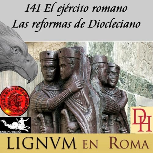 (LeR) 141 El ej&eacute;rcito romano Las reformas de Diocleciano.