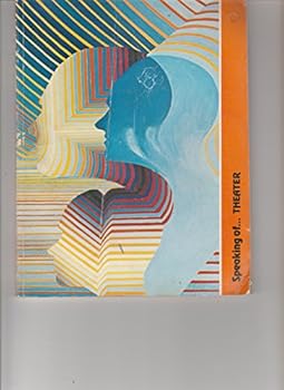 Unknown Binding Speaking of...theater Book