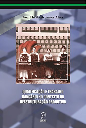 Qualificação e trabalho bancário no contexto da reestruturação produtiva: