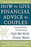 How to Give Financial Advice to Couples: Essential Skills for Balancing High-Net-Worth Clients' Needs