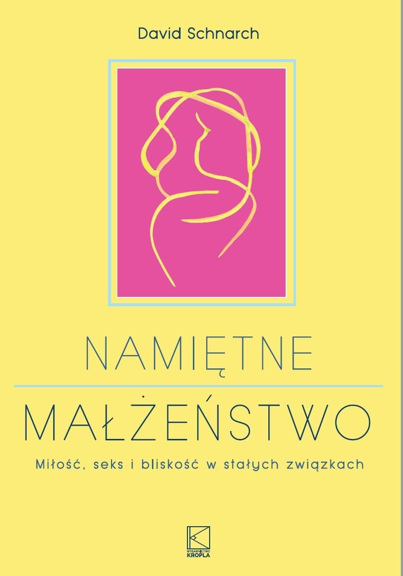 Namietne malzenstwo: Miłość, seks i bliskość w stałych związkach