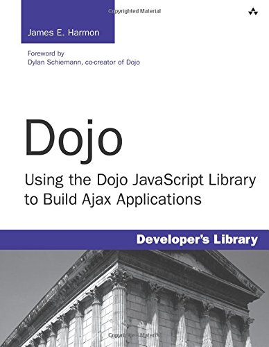 Dojo: Using the Dojo JavaScript Library... by Harmon, James E.