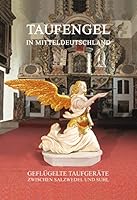 Taufengel in Mitteldeutschland: Geflugelte Taufgerate Zwischen Salzwedel Und Suhl 3795422922 Book Cover