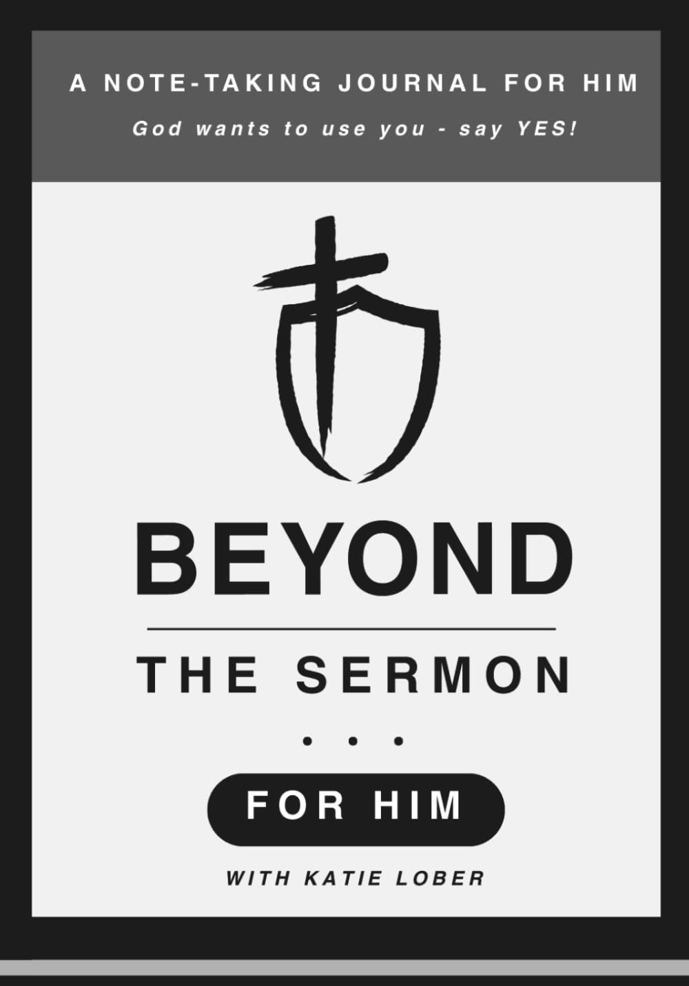 Beyond the Sermon: A Guided Notetaking Bible Journal for Him