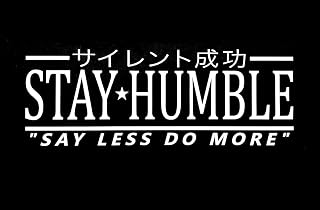 LLI Stay Humble Say Less Do More | Decal Vinyl Sticker | Cars Trucks Vans Walls Laptop | White | 7.5 x 2.7 in | LLI1542