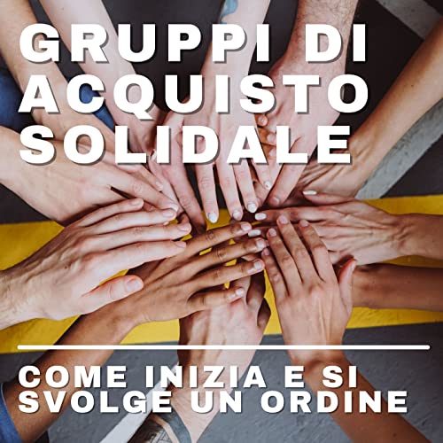 Gruppi di acquisto solidali_ come inizia e si svolge un ordine (dall'inizio alla fine)