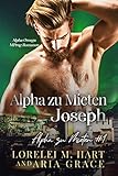 Alpha zu Mieten: Joseph: Alpha Omega Mpreg Romance