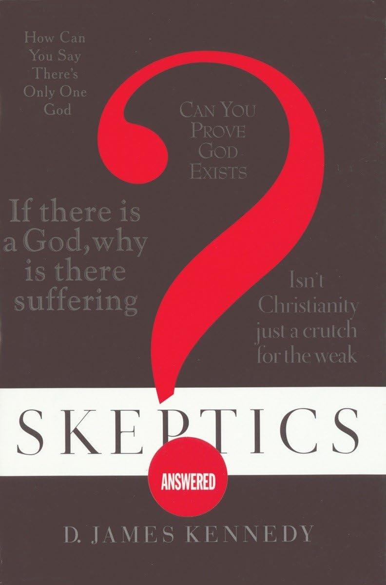 Skeptics Answered: Handling Tough Questions About the Christian Faith