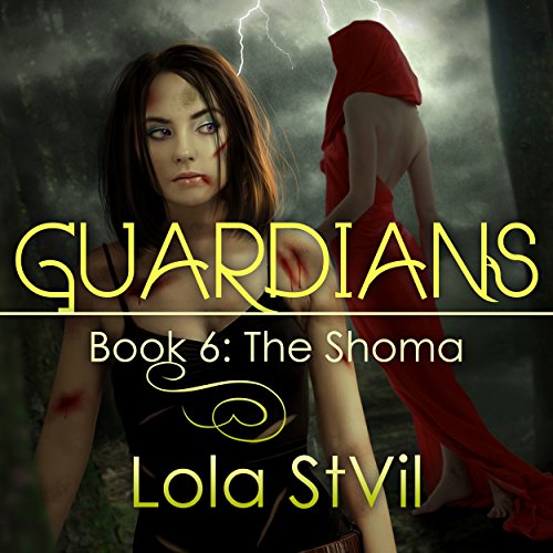 Lola StVil The Shoma [Guardians 06 part 1]