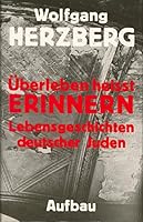 U¨berleben heisst Erinnern: Lebensgeschichten deutscher Juden (German Edition) 3351016263 Book Cover