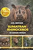  Sumatran Rhinoceros en danger critique