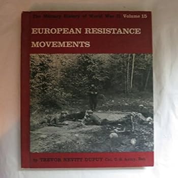Hardcover The Military History of World War II: Volume 15 - European Resistance Movements Book