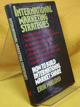 Hardcover International Marketing Strategies: How to Build International Market Share Book