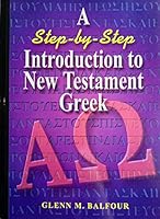 A Step-by-Step Introudction to New Testament Greek 1873324073 Book Cover