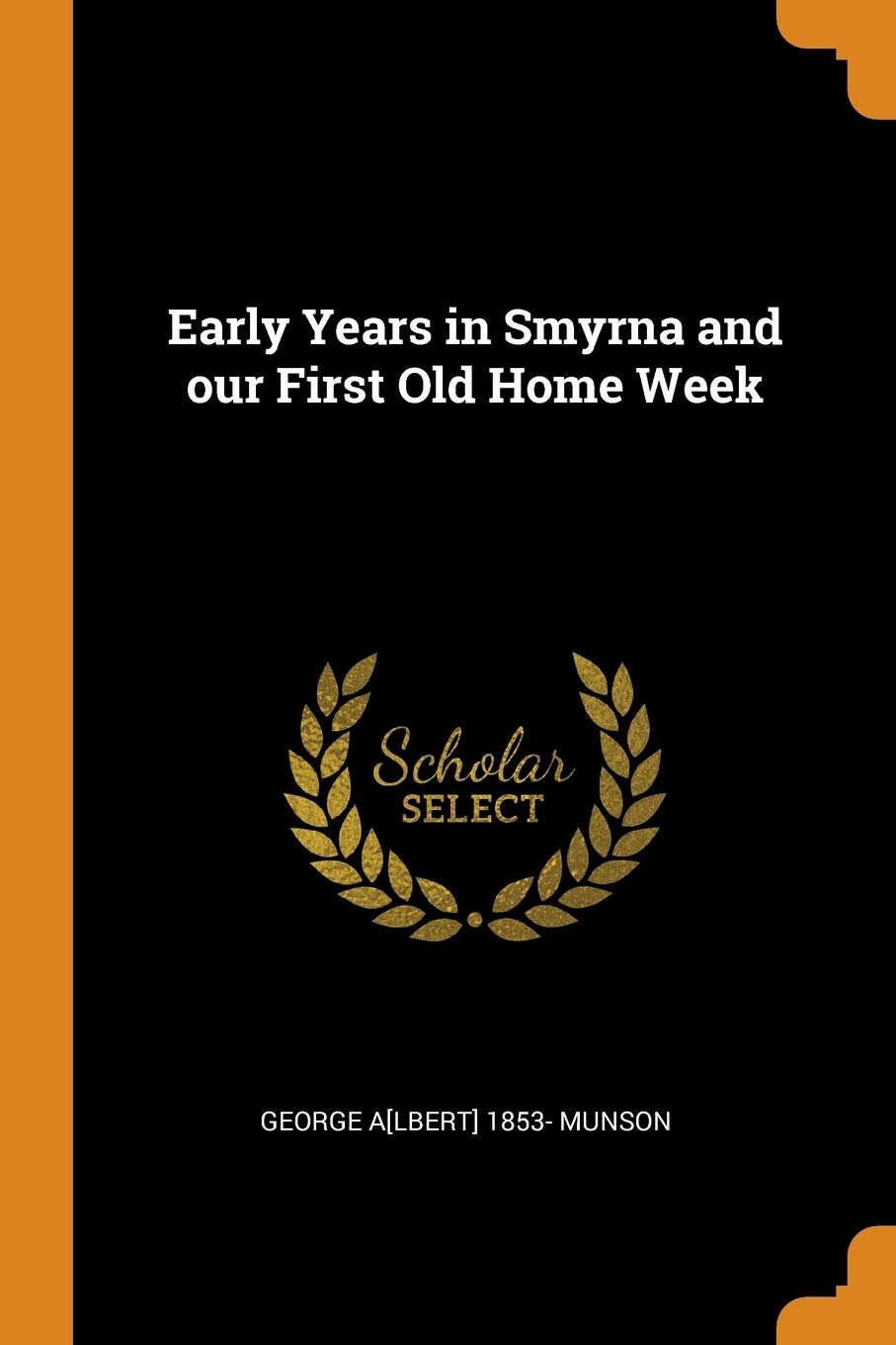 Early Years in Smyrna and our First Old Home Week