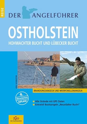 Der Angelführer Ostholstein: Hohwachter Bucht und Lübecker Bucht. Meerforellenangeln und Brandungsangeln