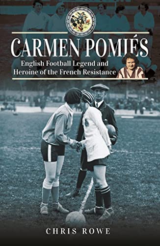 Carmen Pomiés: Football Legend and Heroine of the French Resistance