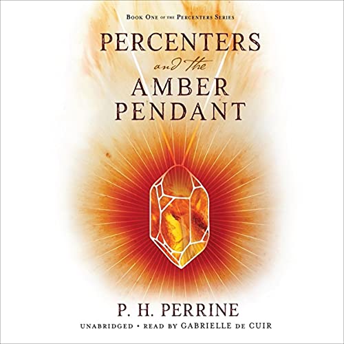 Percenters and the Amber Pendant by P. H. Perrine episode artwork