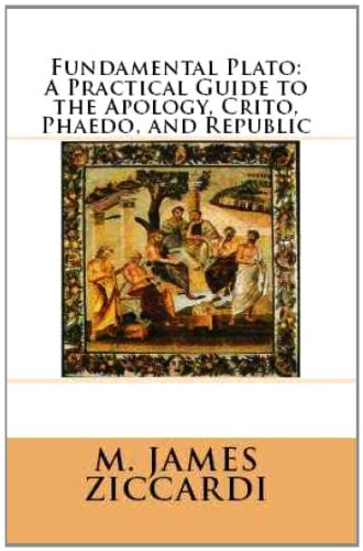 Fundamental Plato A Practical Guide To The Apology, Crito, Phaedo, and Republic