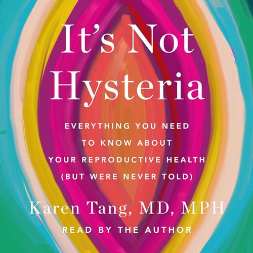 It's Not Hysteria by Dr. Karen Tang episode artwork