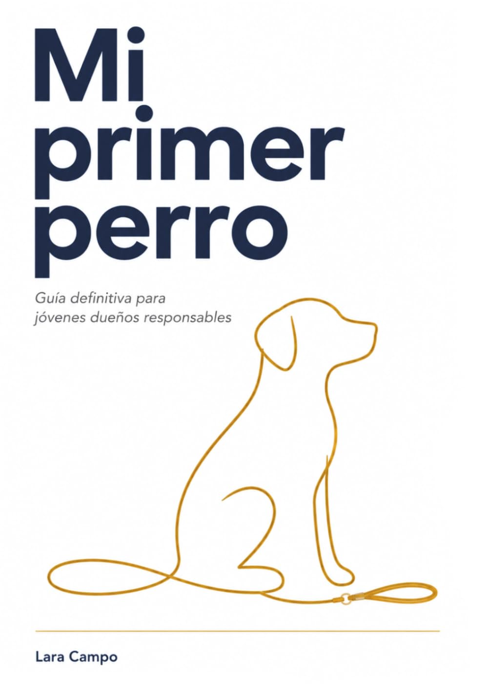 Mi primer perro: Guía definitiva para jóvenes dueños