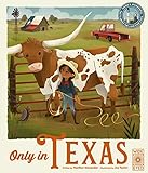  Only in Texas: Weird and Wonderful Facts About The Lone Star State (2) (The 50 States, Band 2)