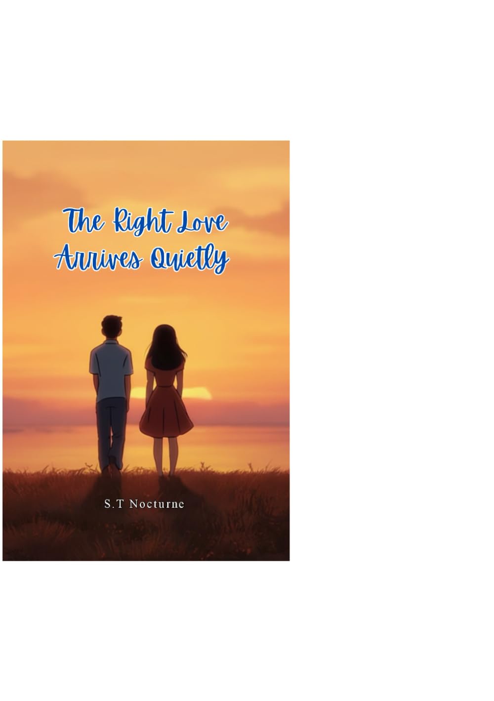The Right Love Arrives Quietly: Sometimes You Have to Lose Yourself to Finally Find the Love That Stays