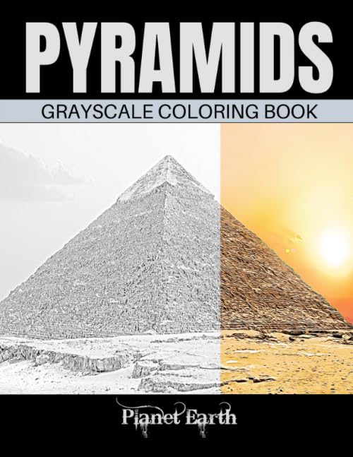 Pyramids Grayscale Coloring Book Adult Coloring Book with Beautiful Images of Pyramids of Giza.
