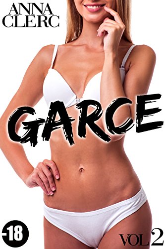 Télécharger Garce (Tome 2): (Nouvelle Romance Adulte -18, Interdit, Alpha Male, Initiation) Francais PDF