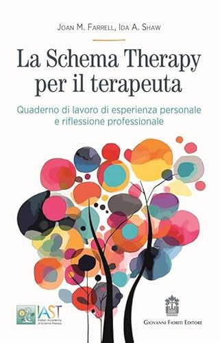 La Schema Therapy Per Il Terapeuta. Quaderno Di Lavoro Di Esperienza Personale E Riflessione Professionale