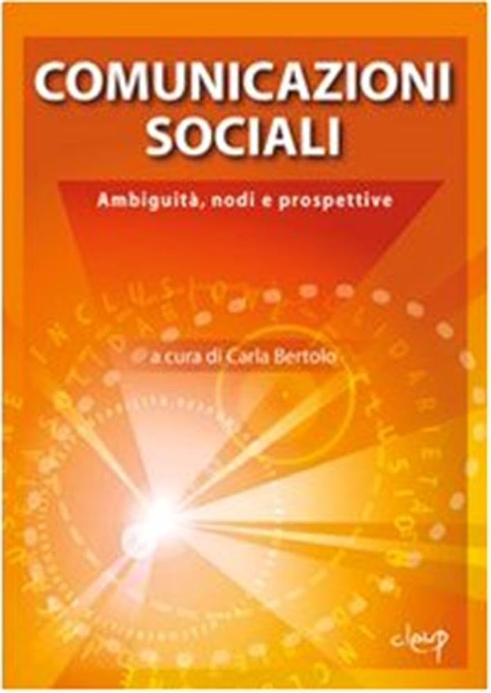 Comunicazioni Sociali. Ambiguità, Nodi E Prospettive - 4