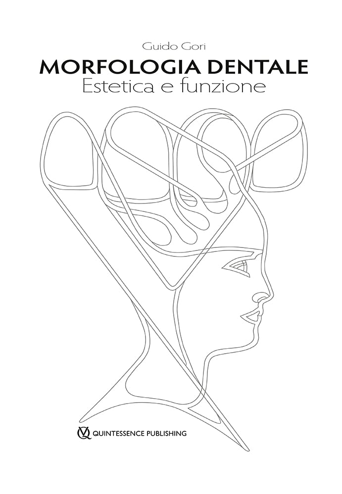 Morfologia dentale. Estetica e funzione
