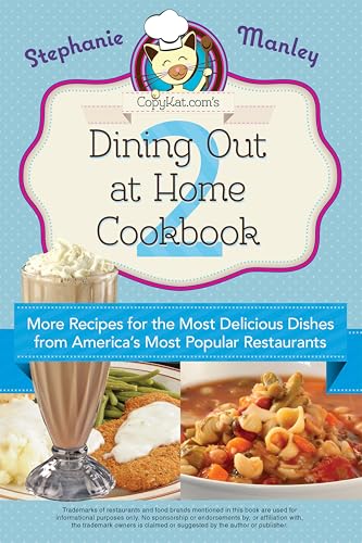 CopyKat.com's Dining Out At Home Cookbook 2: More Recipes for the Most Delicious Dishes from America's Most Popular Restaurants image 2