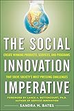  The Social Innovation Imperative: Create Winning Products, Services, and Programs That Solve Society\'s Most Pressing Challenges