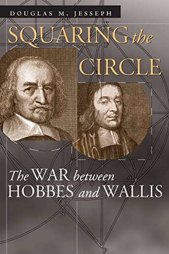 Squaring the Circle: The War between Hobbes and Wallis (Science and Its Conceptual Foundations series)