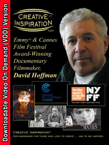 Creative Inspiration(tm): Emmy(r) & Cannes Film Festival Award-Winning Documentary Filmmaker, David Hoffman