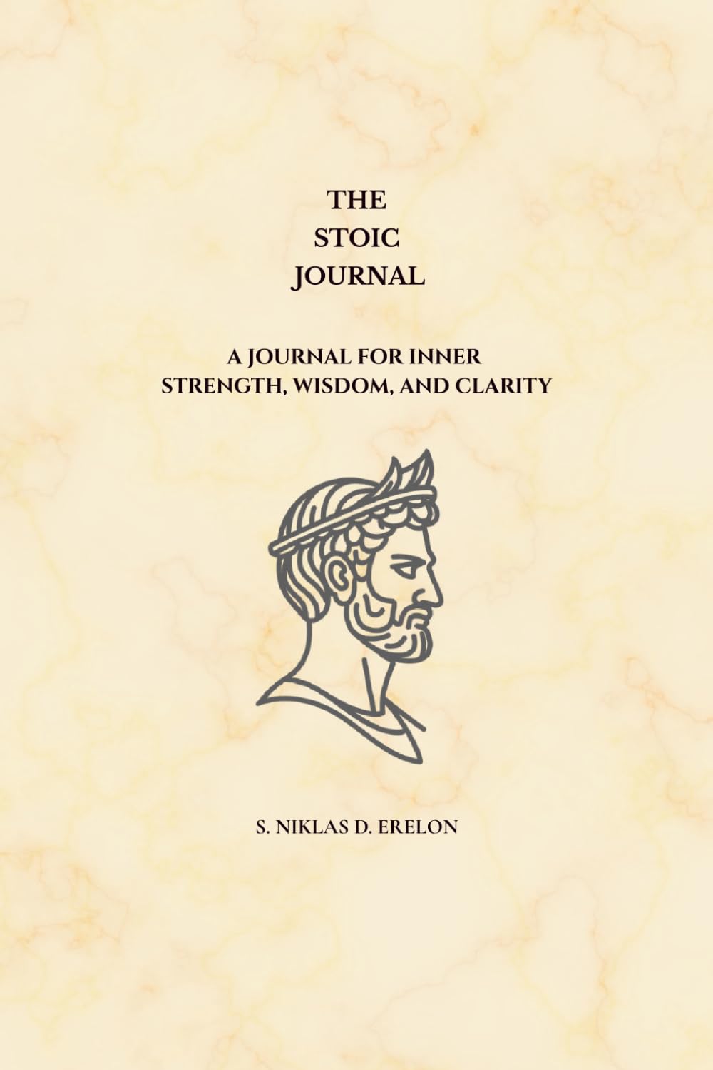 The Stoic Journal: A Daily Guided Journey into Stoic Wisdom and Self-Mastery