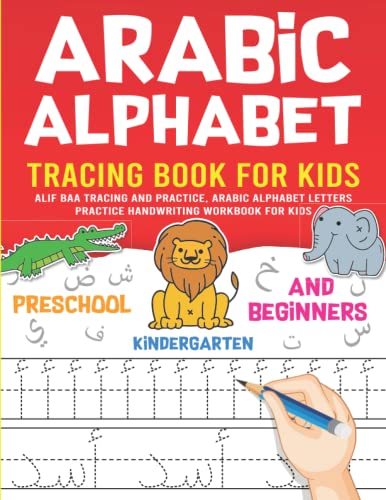 Arabic Alphabet Tracing Book for Kids: Alif Baa Tracing and Practice, Arabic Alphabet letters Practice Handwriting WorkBook for kids, Preschool, Kindergarten, and Beginners