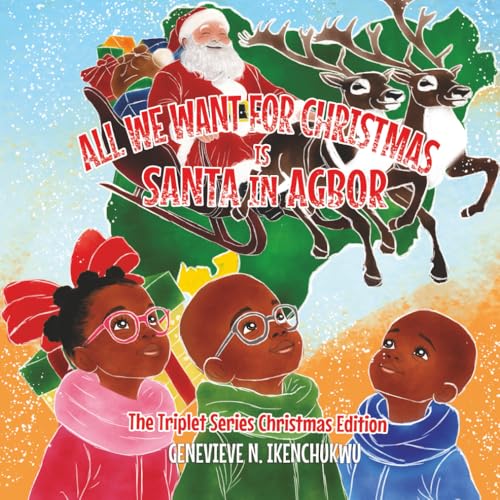 All We Want For Christmas Is Santa In Agbor (The Triplet Series)