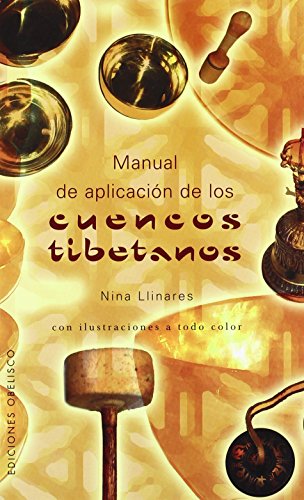 Manual de aplicación de los cuencos tibetanos (NUEVA CONSCIENCIA)