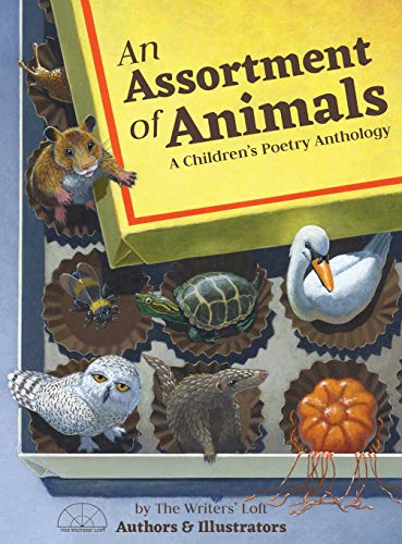 An Assortment of Animals: A Children's Poetry Anthology (Writers' Loft Illustrated Anthology)