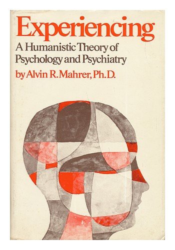 Experiencing: A humanistic theory of psychology and psychiatry