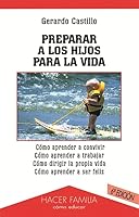 Preparar a los hijos para la vida (Hacer Familia) 8482399381 Book Cover