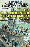 The C. S. Forester Signature Classics. Illustrated: Greyhound, Payment Deferred, Brown on Resolution