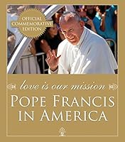 Love Is Our Mission: Pope Francis in America 1632530546 Book Cover