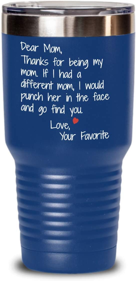 Funny Mothers Day Tumbler Thanks for Being My Mom Punch Her in the Face Gag Jokes for Mama from Son or Daughter 20 or 30 oz. Hot Cold Sarcastic Birthd
